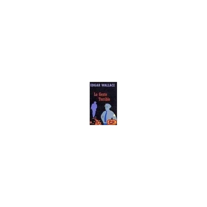 La Gente Terrible - Edgar Wallace